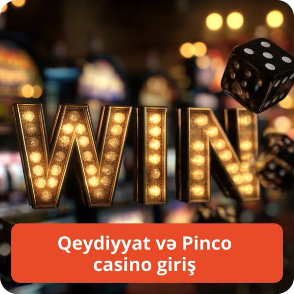 Qeydiyyat və Pinco casino giriş